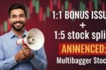 1 1 Bonus And 1 5 Stock Split In Multibagger Stock